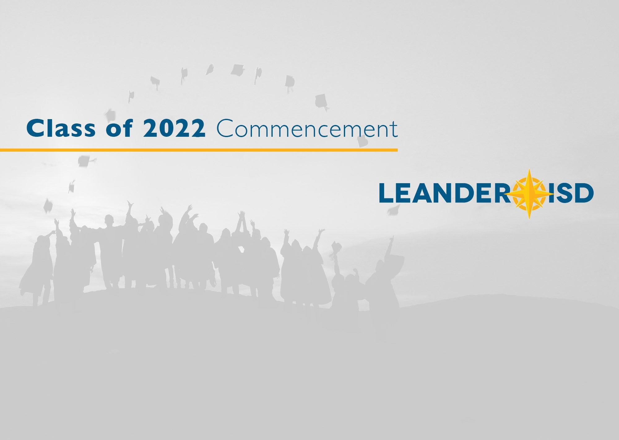 Leander ISD 2022 Graduation Ceremonies HEB Center